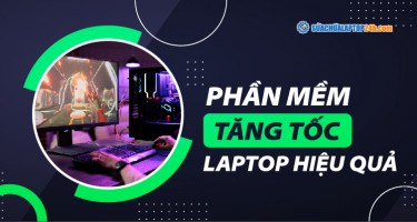 Top 5 phần mềm tăng tốc máy tính hiệu quả nhất