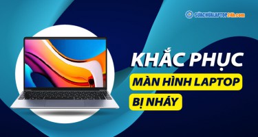 Màn hình laptop bị nháy và cách khắc phục
