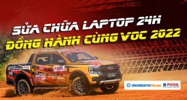Sửa chữa Laptop 24h đồng hành cùng VOC 2022