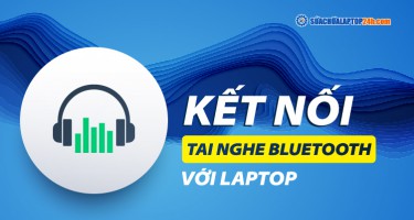 Hướng dẫn kết nối tai nghe Bluetooth với laptop