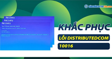 2 phương pháp khắc phục lỗi DistributedCOM 10016 hiệu quả