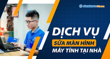Dịch vụ sửa chữa màn hình laptop tại nhà nhanh chóng, chuyên nghiệp