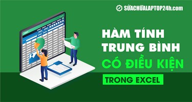 Cách sử dụng hàm tính trung bình có điều kiện trong Excel