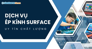 Dịch vụ thay ép kính Surface Pro uy tín tại Sửa chữa Laptop 24h