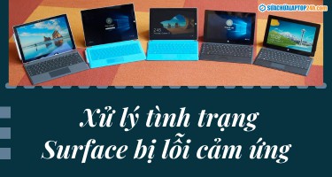 Cách xử lý tình trạng Surface bị lỗi cảm ứng