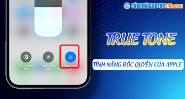 True Tone - Tính năng “ ẩn” độc quyền của Apple