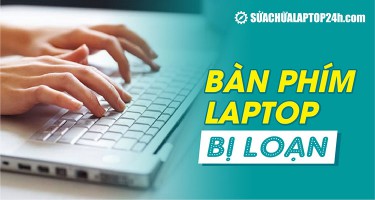 Bàn phím laptop bị loạn, nhảy chữ lung tung: Nguyên nhân & Khắc phục