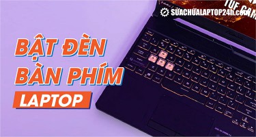[Video] Cách bật đèn bàn phím laptop | Dell, HP, Lenovo, ASUS, MSI