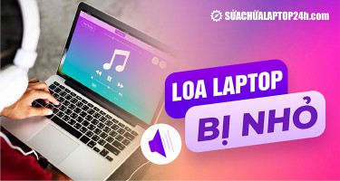[Video] 7 cách sửa loa laptop bị nhỏ tiếng đơn giản tại nhà