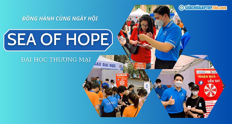 Sửa chữa Laptop 24h đồng hành cùng ngày hội Sea Of Hope – Đại học Thương Mại