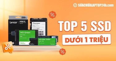 TOP 5 ổ cứng SSD dưới 1 triệu tốt nhất [Cập nhật 2023]