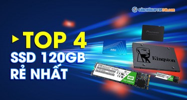 Top 4 SSD 120GB rẻ nhất, đáng mua nhất năm 2025