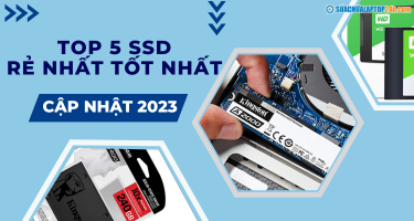 Top 5 ổ cứng SSD rẻ nhất, tốt nhất [Cập nhật 2023]