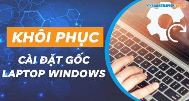 [Video] Cách khôi phục cài đặt gốc laptop Windows 10, 11 không mất dữ liệu