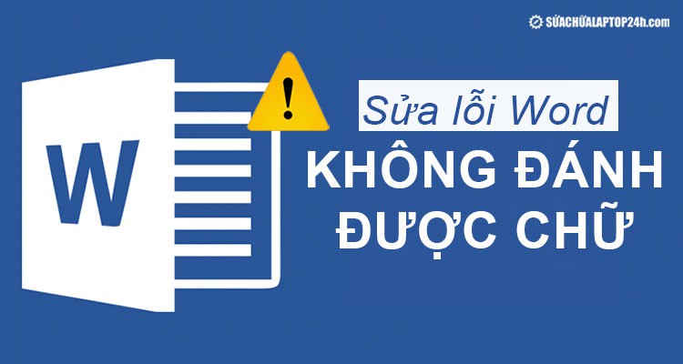 4 cách khắc phục nhanh chóng tình trạng Word không đánh được chữ