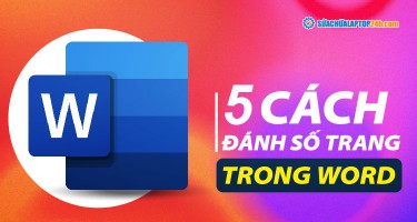 5 cách đánh số trang trong Word trong mọi trường hợp