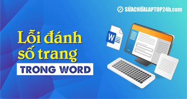 Cách sửa lỗi đánh số trang trong Word không liên tục, bị lặp lại
