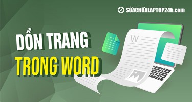 Cách dồn trang trong Word tự động | Mẹo tiết kiệm giấy khi in