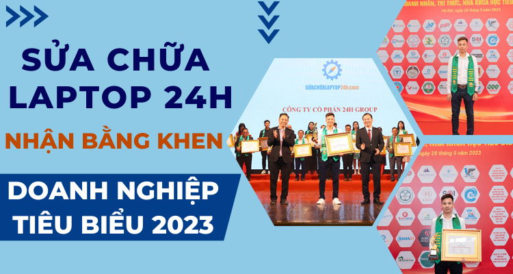 Sửa chữa Laptop 24h vinh dự nhận bằng khen doanh nghiệp tiêu biểu năm 2023