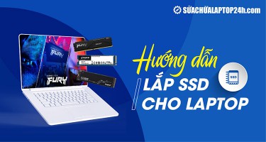 Hướng dẫn cách tự lắp SSD cho laptop tại nhà với dụng cụ đơn giản