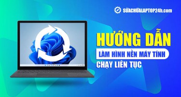 02 cách để hình nền máy tính thay đổi liên tục cực đơn giản