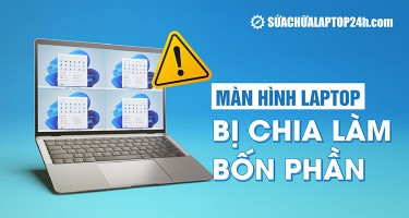 Màn hình laptop bị chia làm 4 phần: Nguyên nhân và cách khắc phục