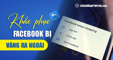 8 cách khắc phục khi Facebook bị văng ra ngoài