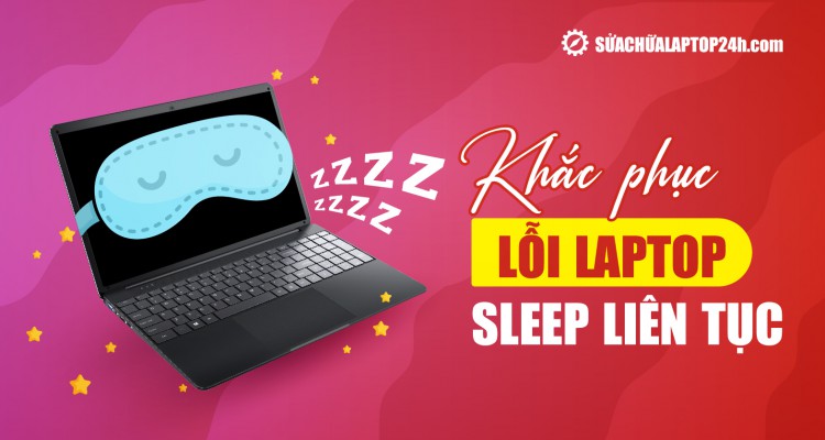 Khắc phục tình trạng máy tính tự sleep liên tục