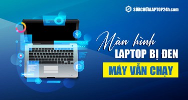 Màn hình laptop bị đen thui khiến bạn lo lắng | Khắc phục ngay tại nhà