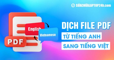 Cách dịch file PDF từ tiếng Anh sang tiếng Việt | Dịch nhanh toàn bộ 1 file