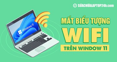 5 cách khắc phục laptop bị mất biểu tượng Wifi Win 11 tại nhà