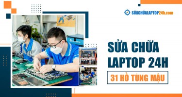 Giới thiệu địa chỉ Sửa chữa Laptop 24h 31 Hồ Tùng Mậu
