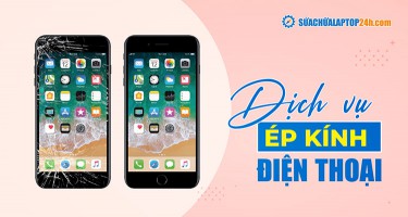 Ép kính điện thoại là gì? Địa chỉ ép kính điện thoại uy tín, bảo hành dài hạn