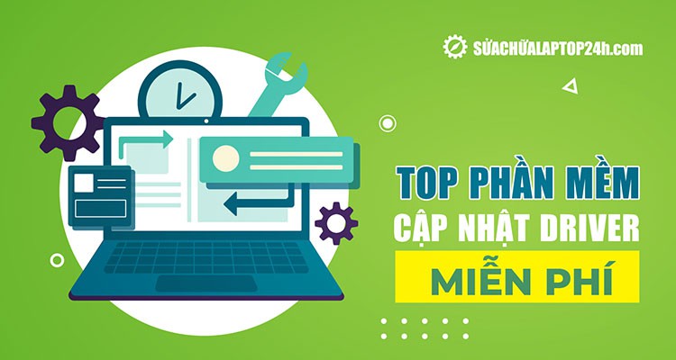 TOP 5 phần mềm cập nhật driver miễn phí đáng tải nhất năm 2024