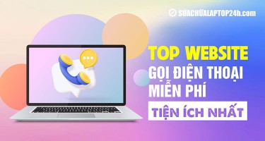 Top 4 website gọi điện thoại miễn phí từ máy tính đến mobile tiện ích nhất hiện nay