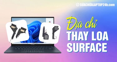 Địa chỉ thay loa Surface uy tín tại Hà Nội, TP.Hồ Chí Minh