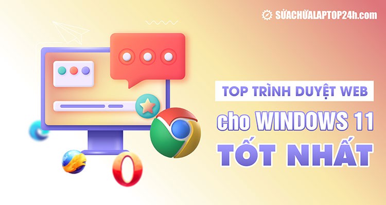 5+ trình duyệt web cho Windows 11 tốt nhất: Miễn phí, khả năng tùy biến cao