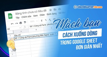 3 cách xuống dòng trong Google Sheet đầy đủ nhất