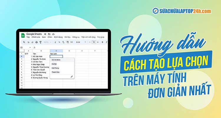 2 cách tạo lựa chọn trong Google Sheet dễ hiểu