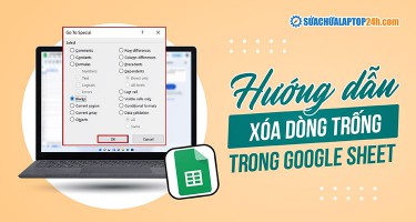 2 cách xóa dòng, cột trống trong Google Sheet cho mọi trường hợp