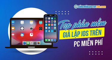 TOP 5 trình giả lập iOS trên PC miễn phí tốt nhất