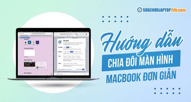 Cách chia đôi màn hình Macbook trên mọi phiên bản | Đa nhiệm dễ dàng