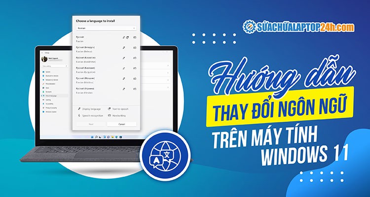 Hướng dẫn thay đổi ngôn ngữ trên máy tính Win 10, 11