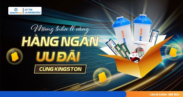 MỪNG TUẦN LỄ VÀNG - HÀNG NGÀN ƯU ĐÃI CÙNG KINGSTON