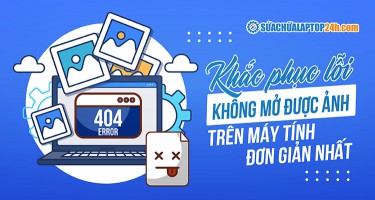 8 cách khắc phục lỗi không mở được ảnh trên máy tính