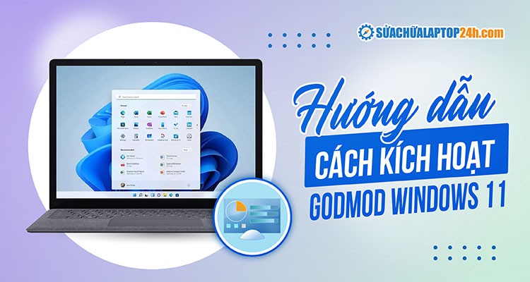 God Mode Là Gì? Cách Kích Hoạt Và Tận Dụng Tối Đa Tính Năng Ẩn Trên Windows 11