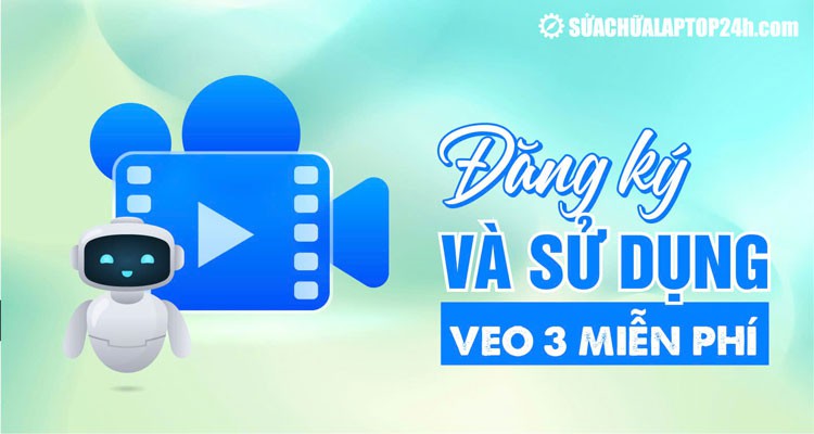 Hướng dẫn đăng ký và sử dụng Veo 3 miễn phí - Ai cũng làm được