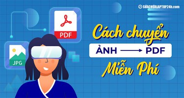4 cách chuyển file PDF sang JPG đơn giản, không giảm chất lượng ảnh