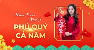 KHAI XUÂN NHƯ Ý, PHÚ QUÝ CẢ NĂM