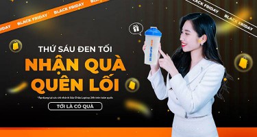 THỨ SÁU ĐEN TỐI - NHẬN QUÀ QUÊN LỐI